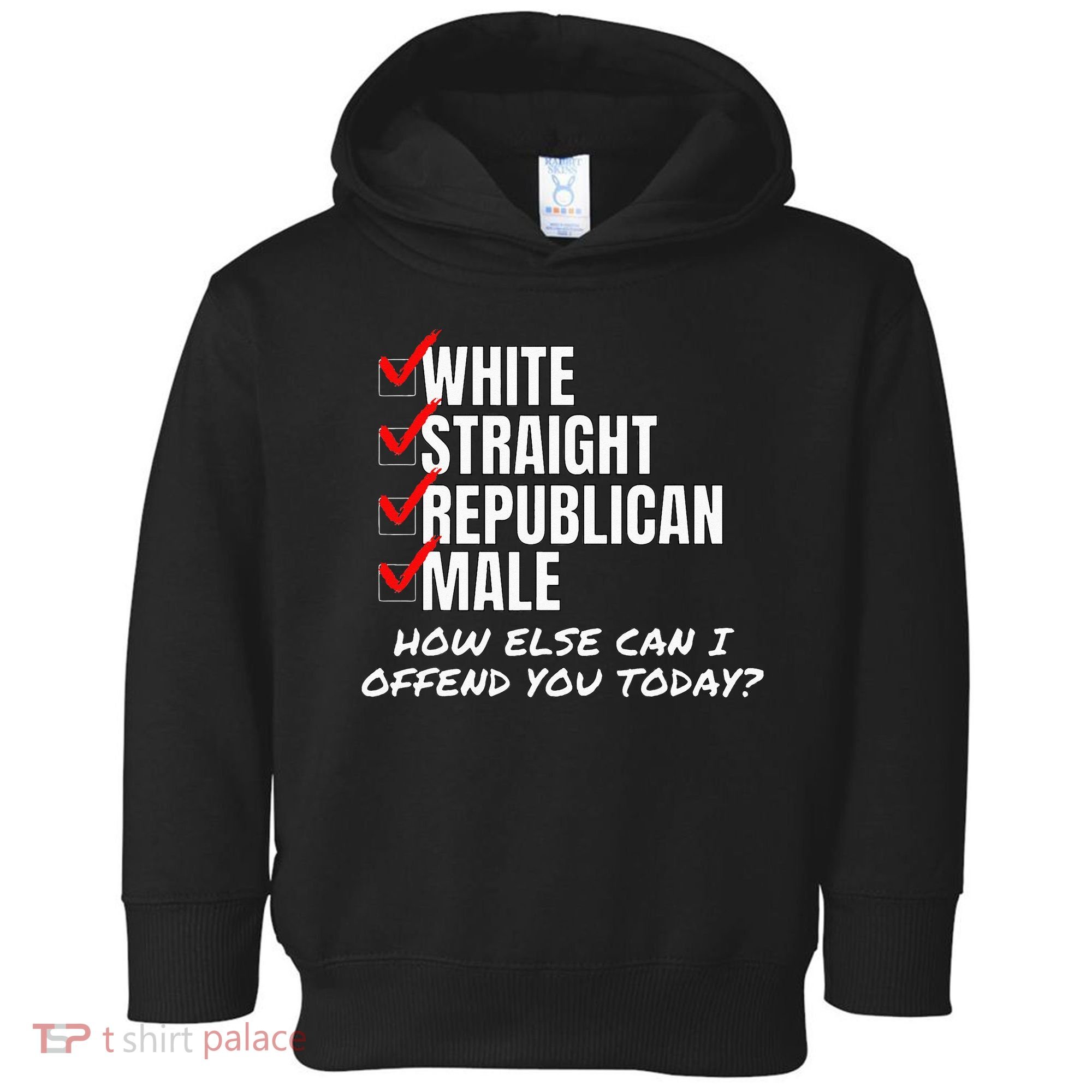 White Straight Republican Male How Can I Offend You Toddler Hoodie