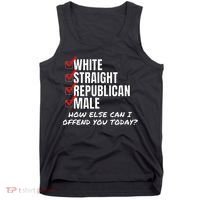 White Straight Republican Male How Can I Offend You Tank Top thumb 0