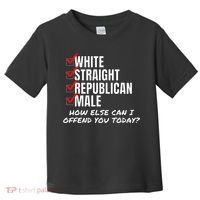 White Straight Republican Male How Can I Offend You Toddler T-Shirt thumb 0