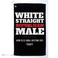 White Straight Republican Male How Else Can I Offend Golf Towel thumb 0