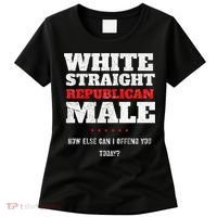 White Straight Republican Male How Else Can I Offend Women's T-Shirt thumb 0