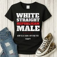 White Straight Republican Male How Else Can I Offend Women's T-Shirt thumb 3