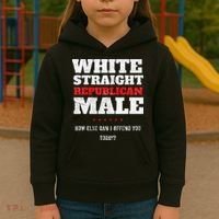 White Straight Republican Male How Else Can I Offend Kids Hoodie thumb 3
