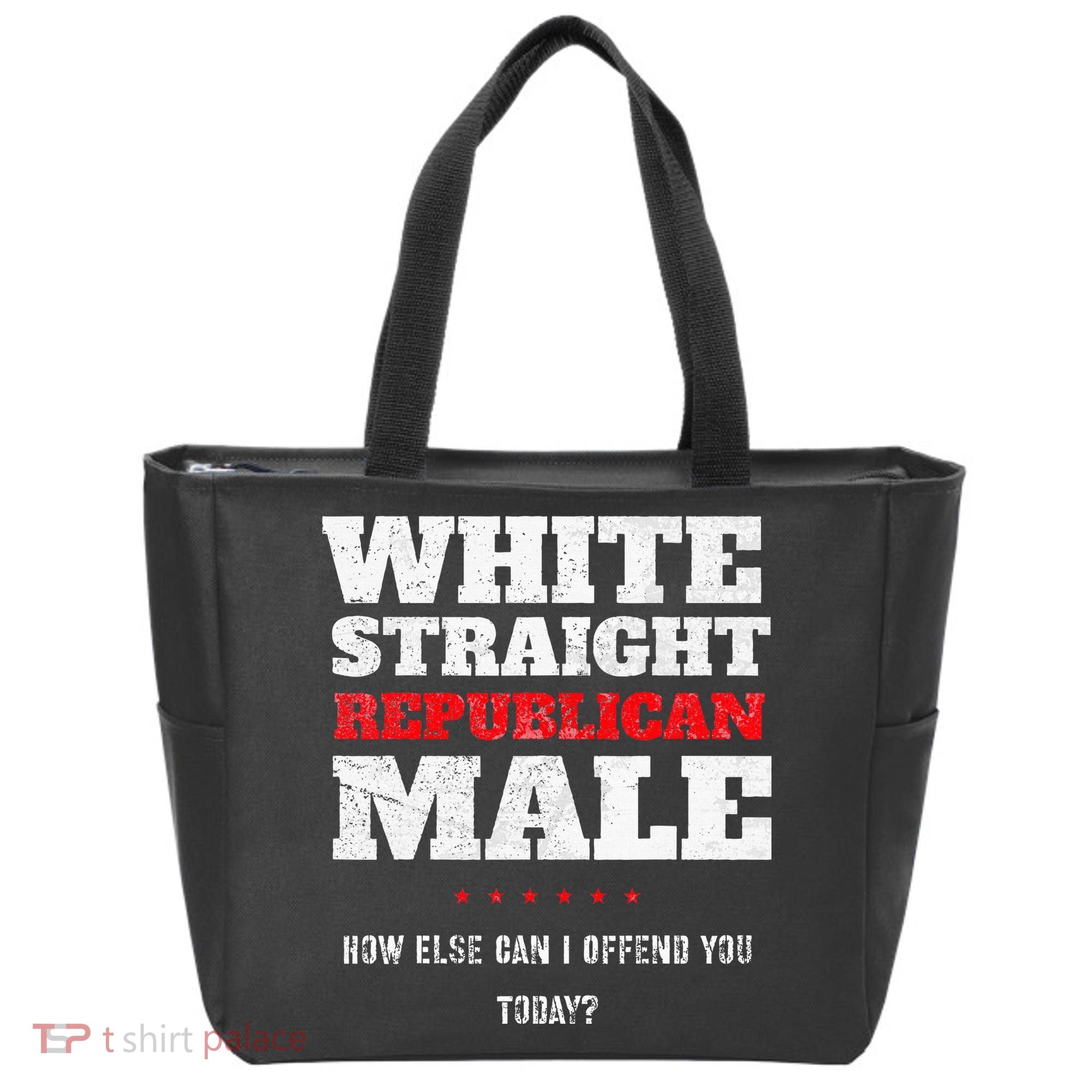 White Straight Republican Male How Else Can I Offend Tote Bag