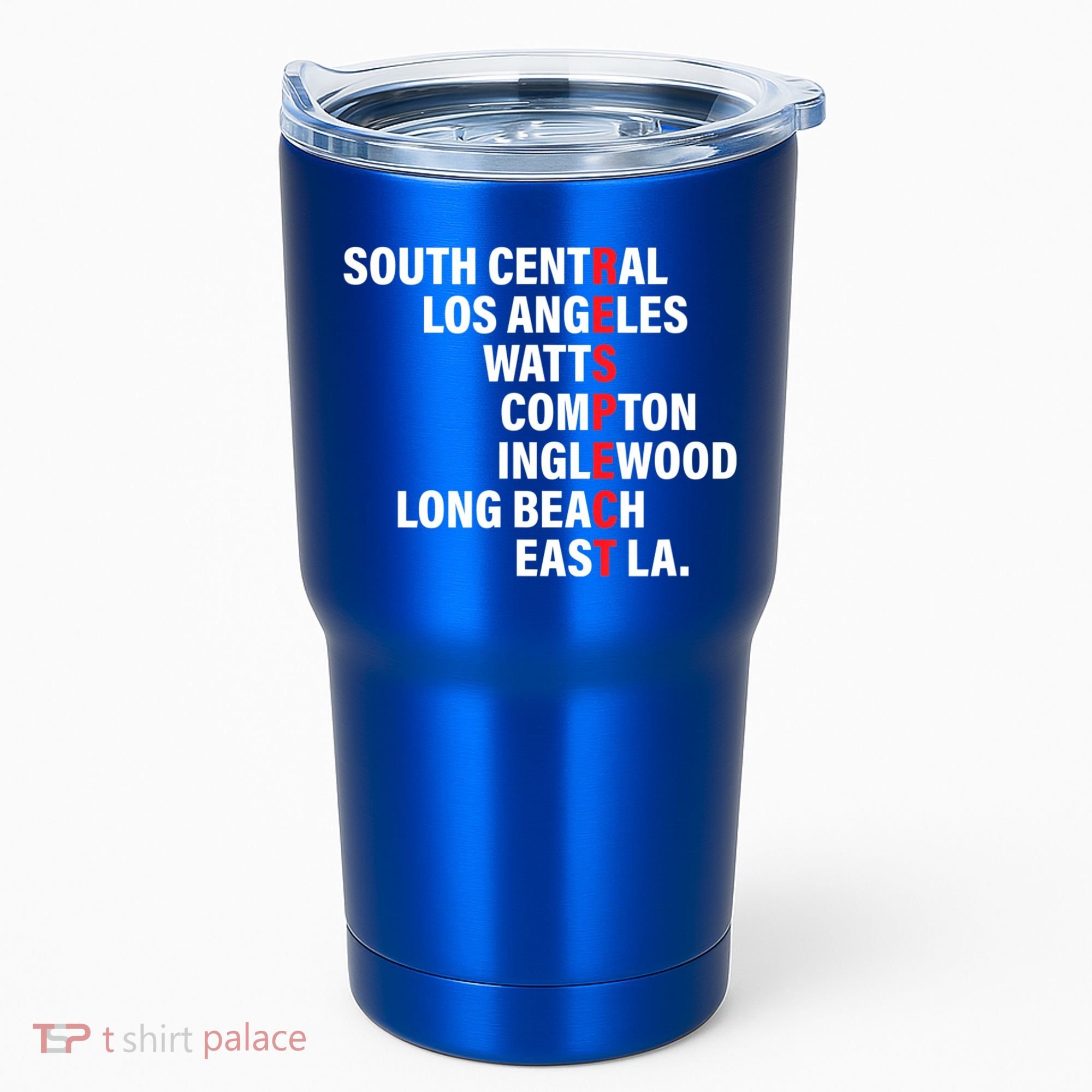 West Side RESPECT Los Angeles Watts Compton Long Beach Tumbler