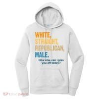 White Straight Republican Male Piss You Off Funny Women's Hoodie thumb 0