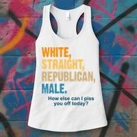 White Straight Republican Male Piss You Off Funny Women's Tank Top thumb 3
