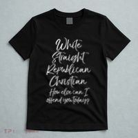 White Straight Republican Christian How Else Can I Offend T-Shirt thumb 5