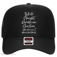 White Straight Republican Christian How Else Can I Offend Hat thumb 0