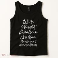 White Straight Republican Christian How Else Can I Offend Tank Top thumb 2