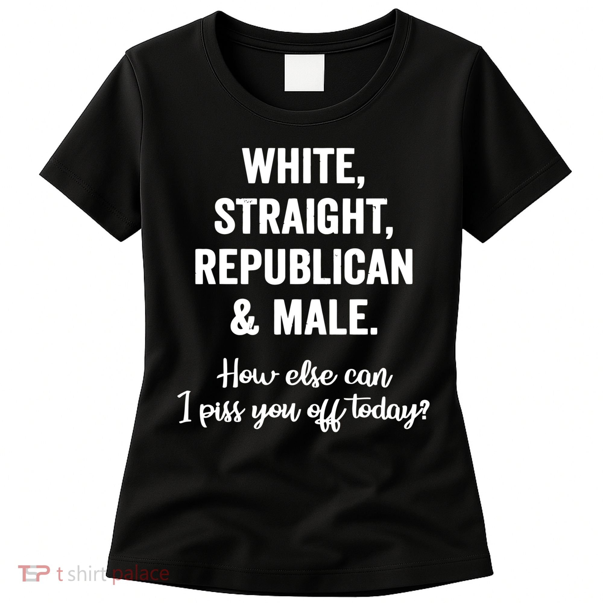 White Straight Republican Male Women's T-Shirt
