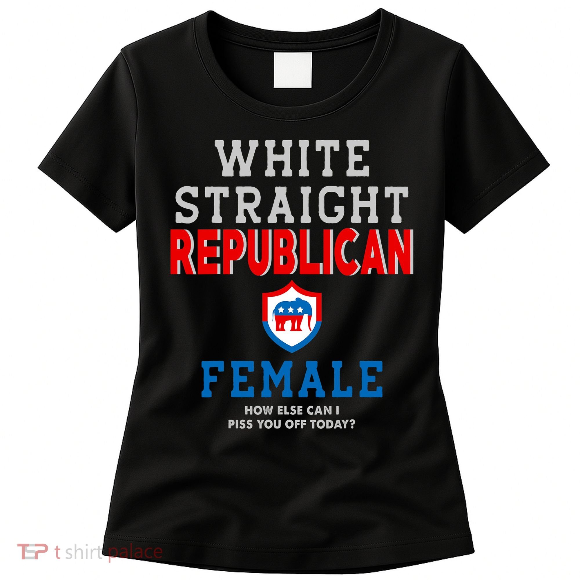 White Straight Republican Female Women's T-Shirt