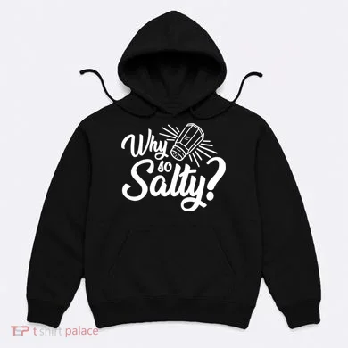 Why So Salty Hoodie