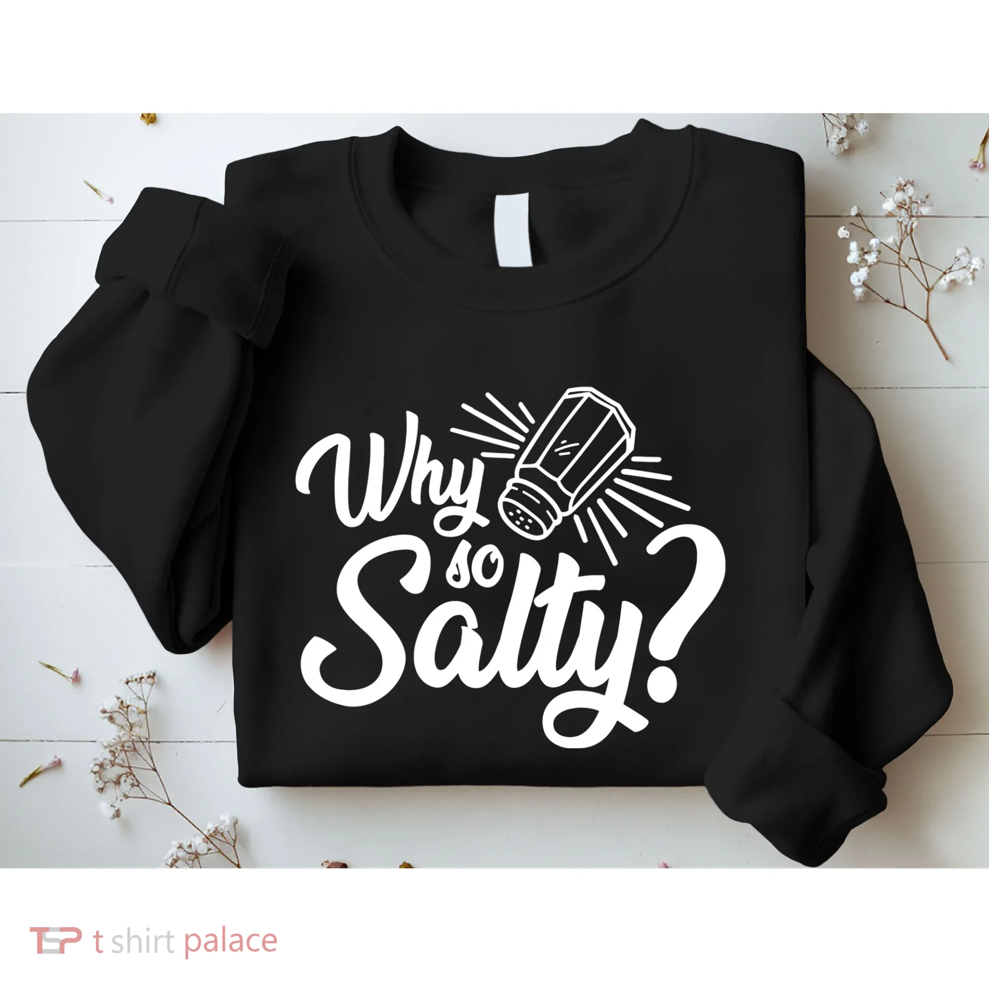Why So Salty Sweatshirt