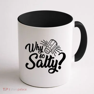 Why So Salty Coffee Mug back