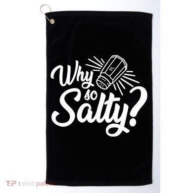 Why So Salty Golf Towel