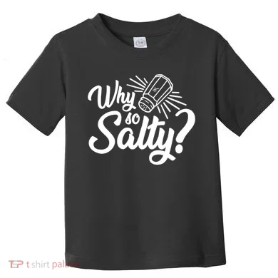 Why So Salty Toddler T-Shirt