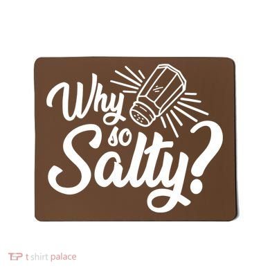 Why So Salty Mousepad