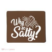Why So Salty Mousepad thumb 0
