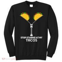 Wo Stop Staring At My Tacos Mexican Cinco De Mayo Sweatshirt thumb 0