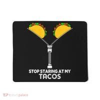 Wo Stop Staring At My Tacos Mexican Cinco De Mayo Mousepad thumb 0