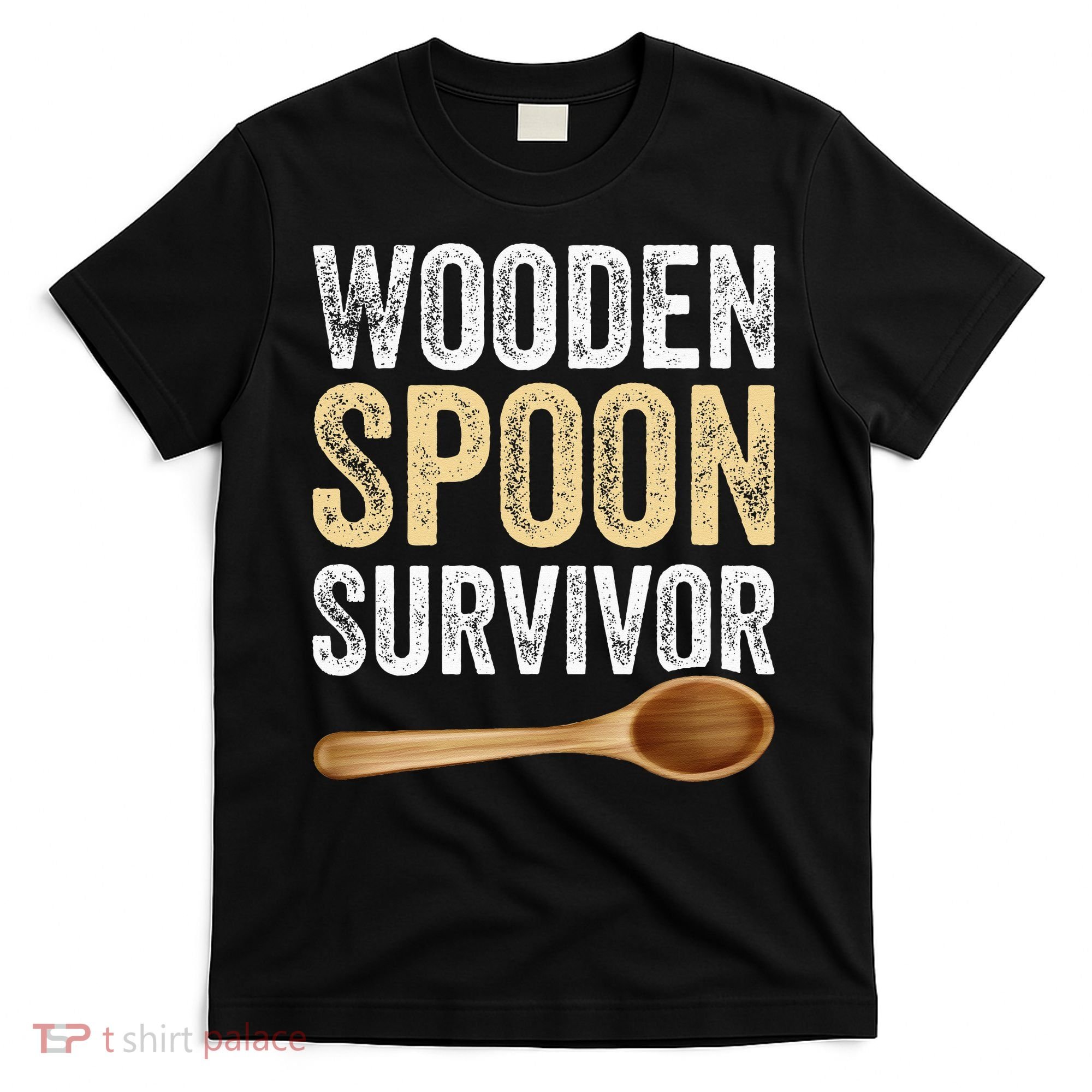Wooden Spoon Survivor Funny Wooden Spoon Survivor Meme T-Shirt