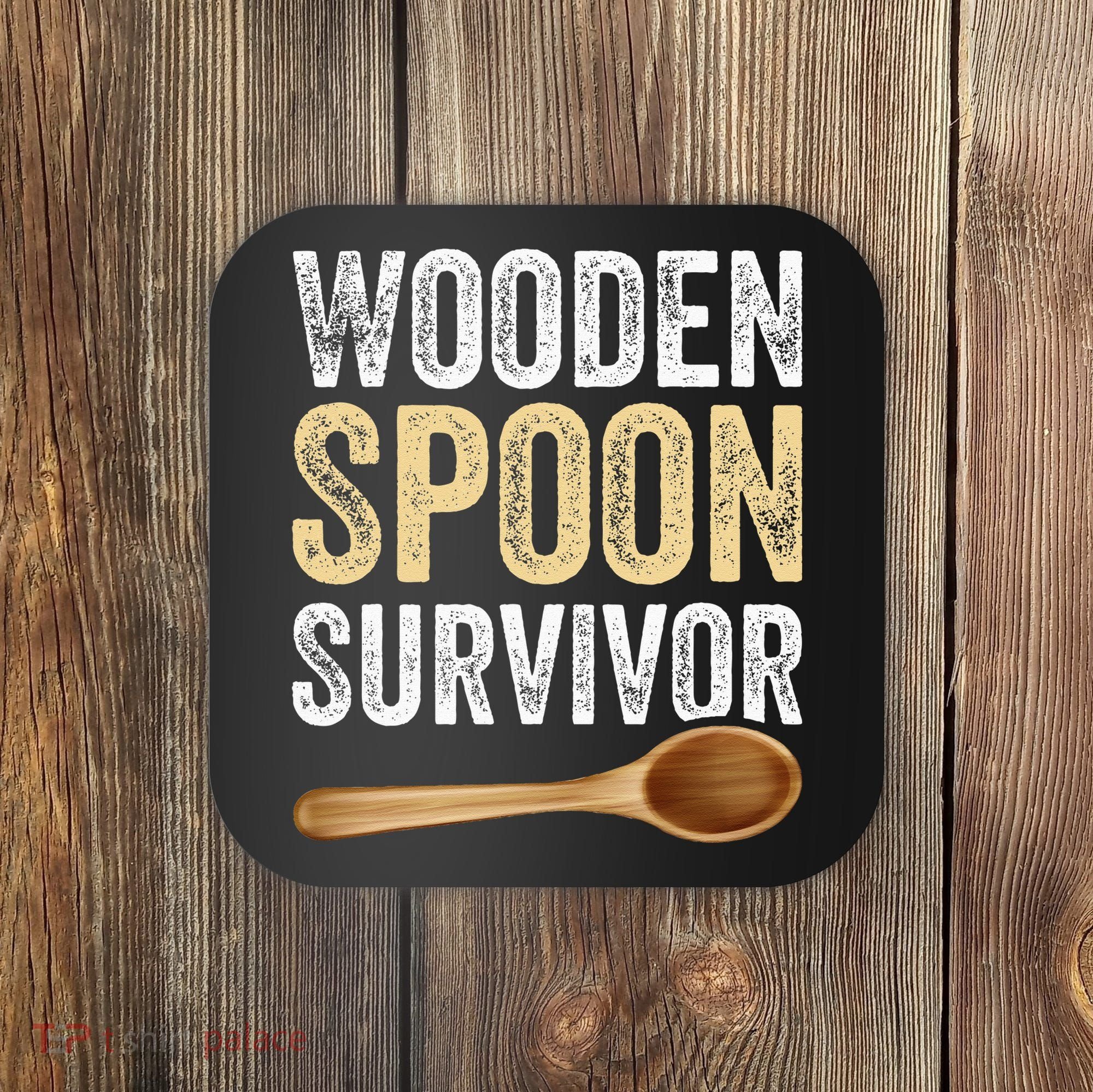 Wooden Spoon Survivor Funny Wooden Spoon Survivor Meme Coaster