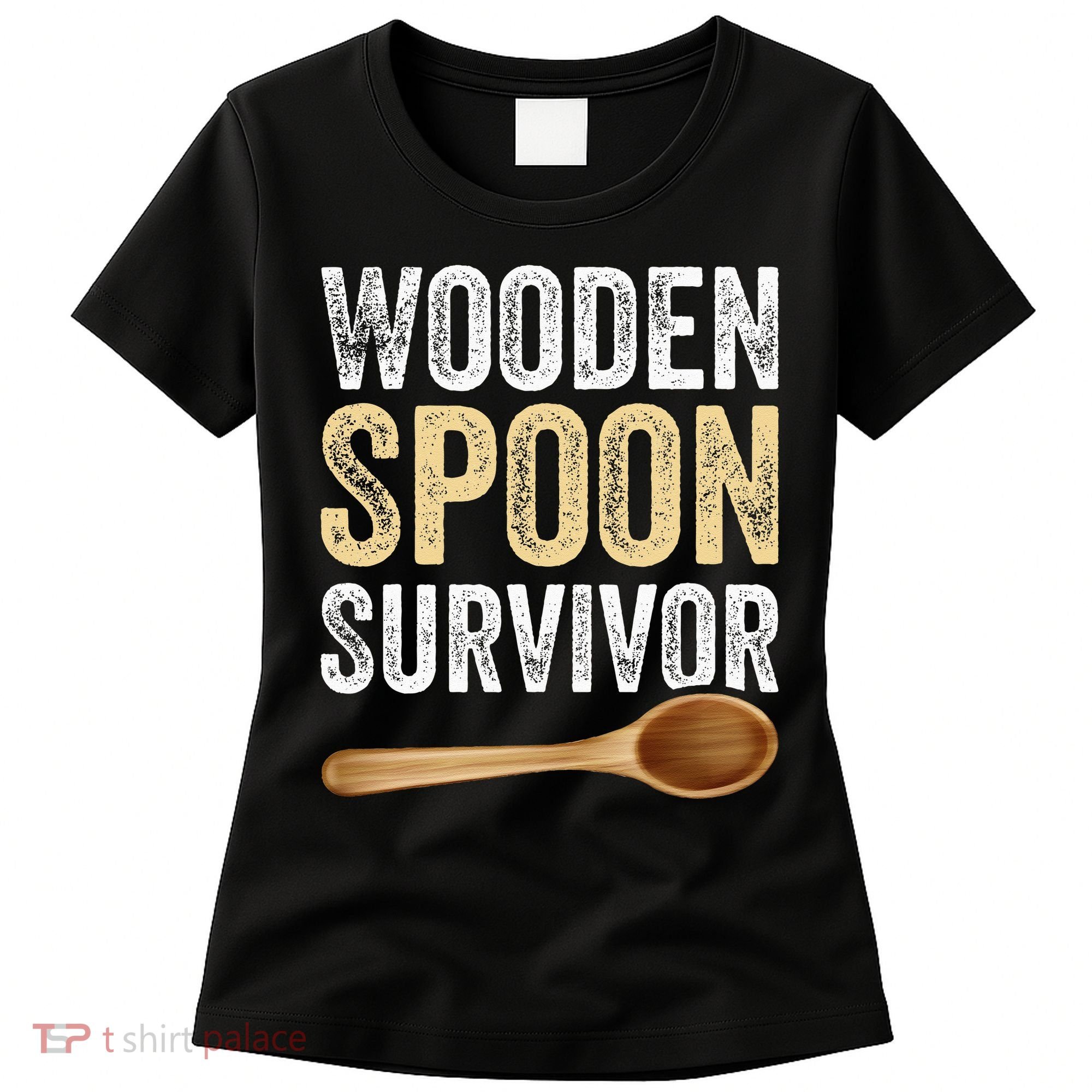 Wooden Spoon Survivor Funny Wooden Spoon Survivor Meme Women's T-Shirt