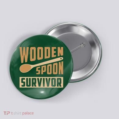 Wooden Spoon Survivor Funny Button