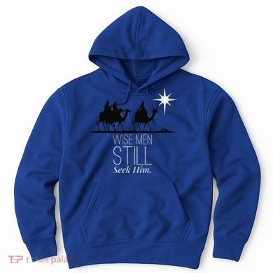 Wise Still Seek Him Christian Christmas Jesus Design Hoodie
