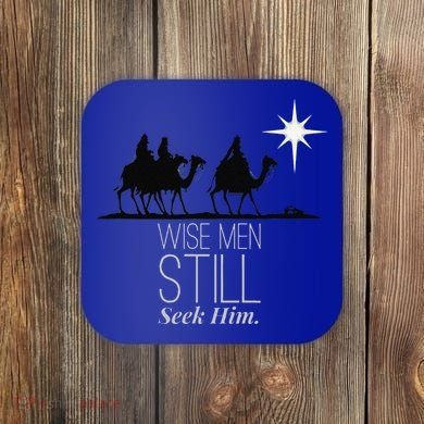 Wise Still Seek Him Christian Christmas Jesus Design Coaster
