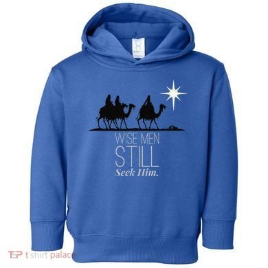 Wise Still Seek Him Christian Christmas Jesus Design Toddler Hoodie