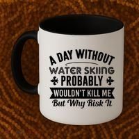 Water Skiing Shirt A Day Without Water Skiing Coffee Mug thumb 2
