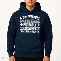 Water Skiing Shirt A Day Without Water Skiing Hoodie thumb 2