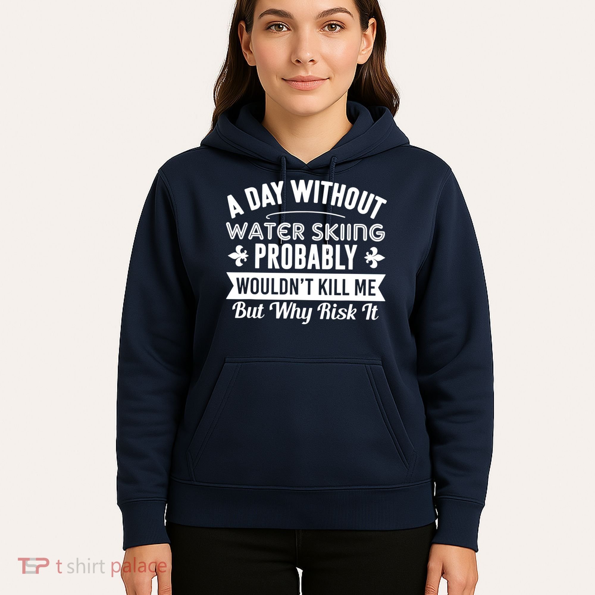 Water Skiing Shirt A Day Without Water Skiing Hoodie