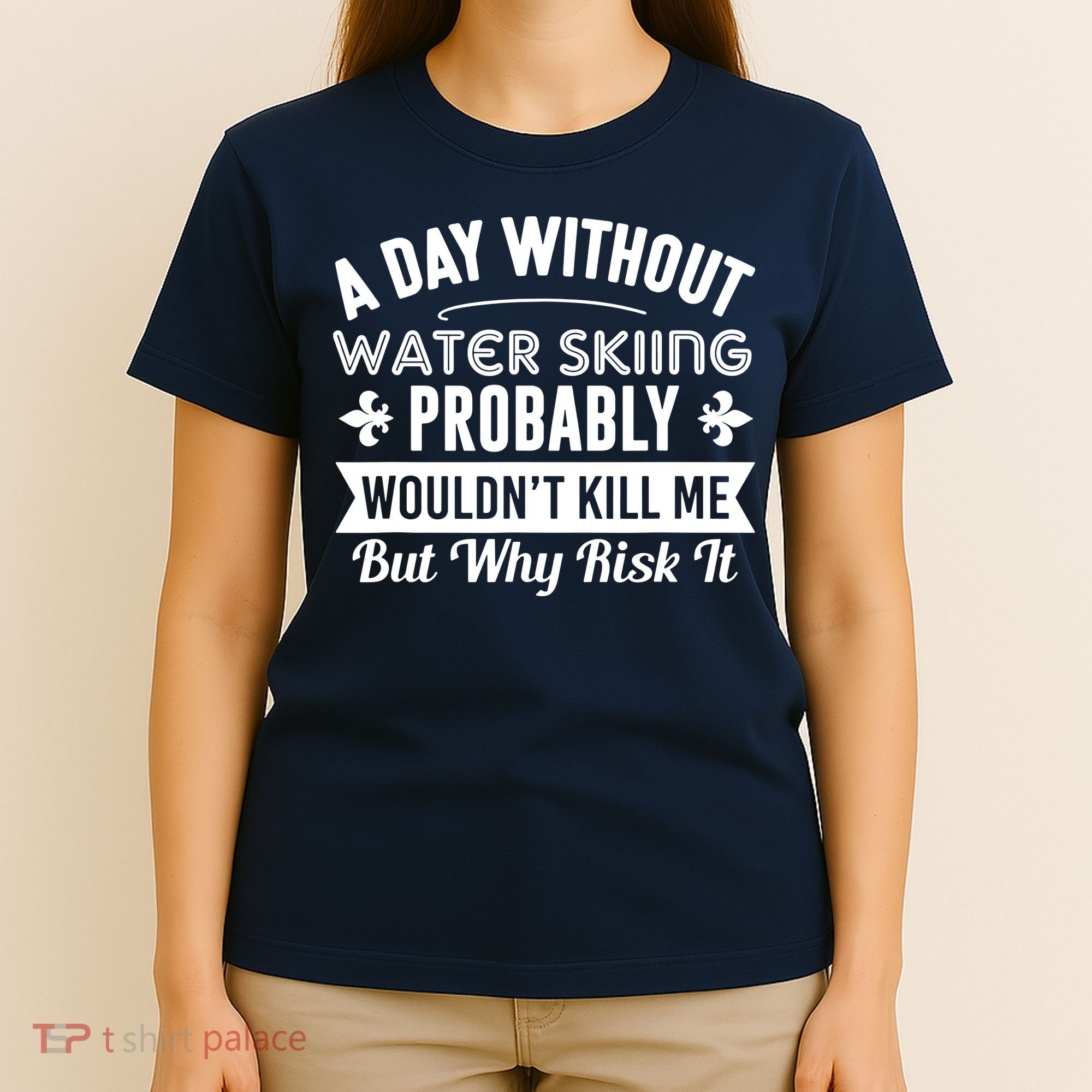 Water Skiing Shirt A Day Without Water Skiing T-Shirt