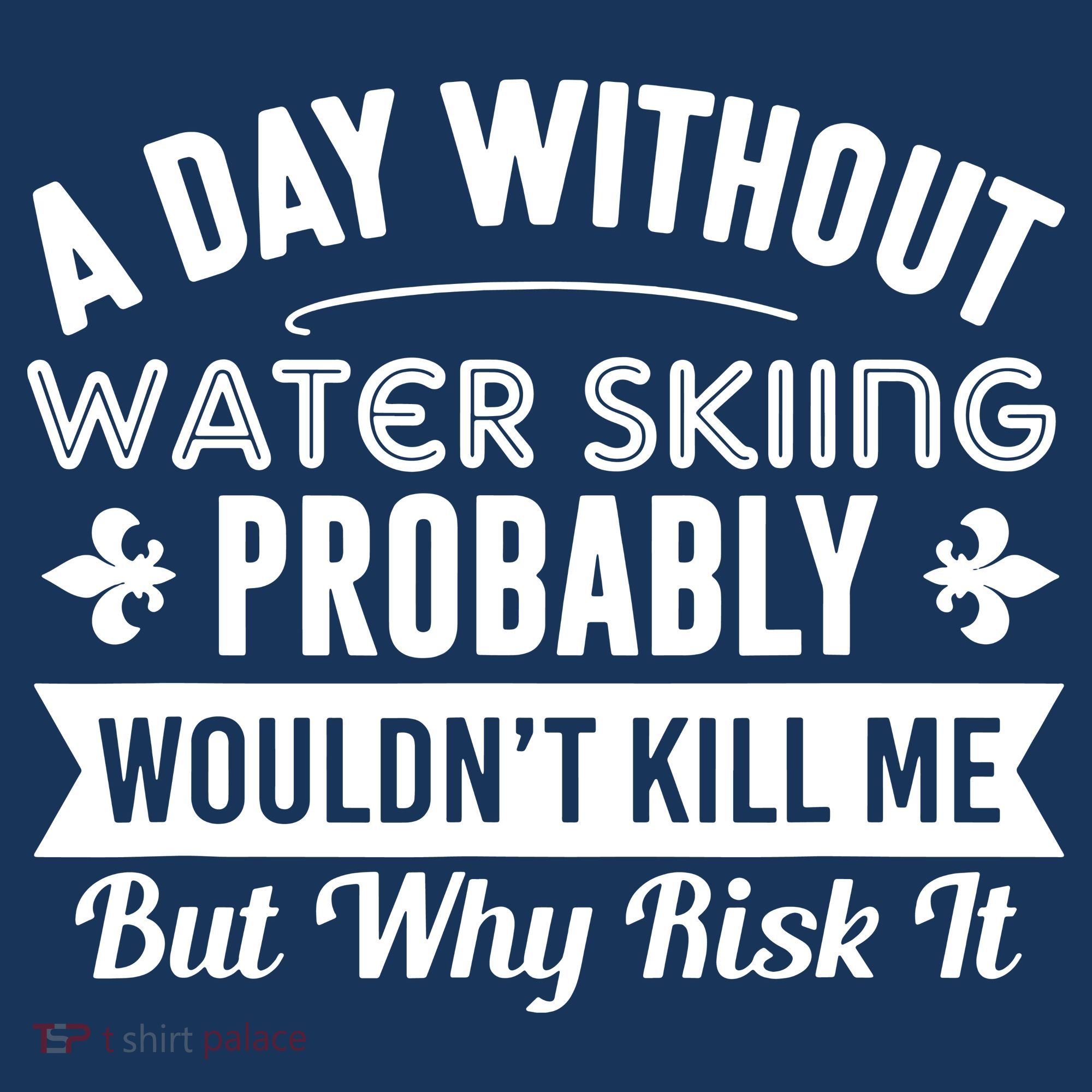 Water Skiing Shirt A Day Without Water Skiing Women's Tank Top