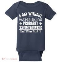 Water Skiing Shirt A Day Without Water Skiing Baby Bodysuit thumb 0