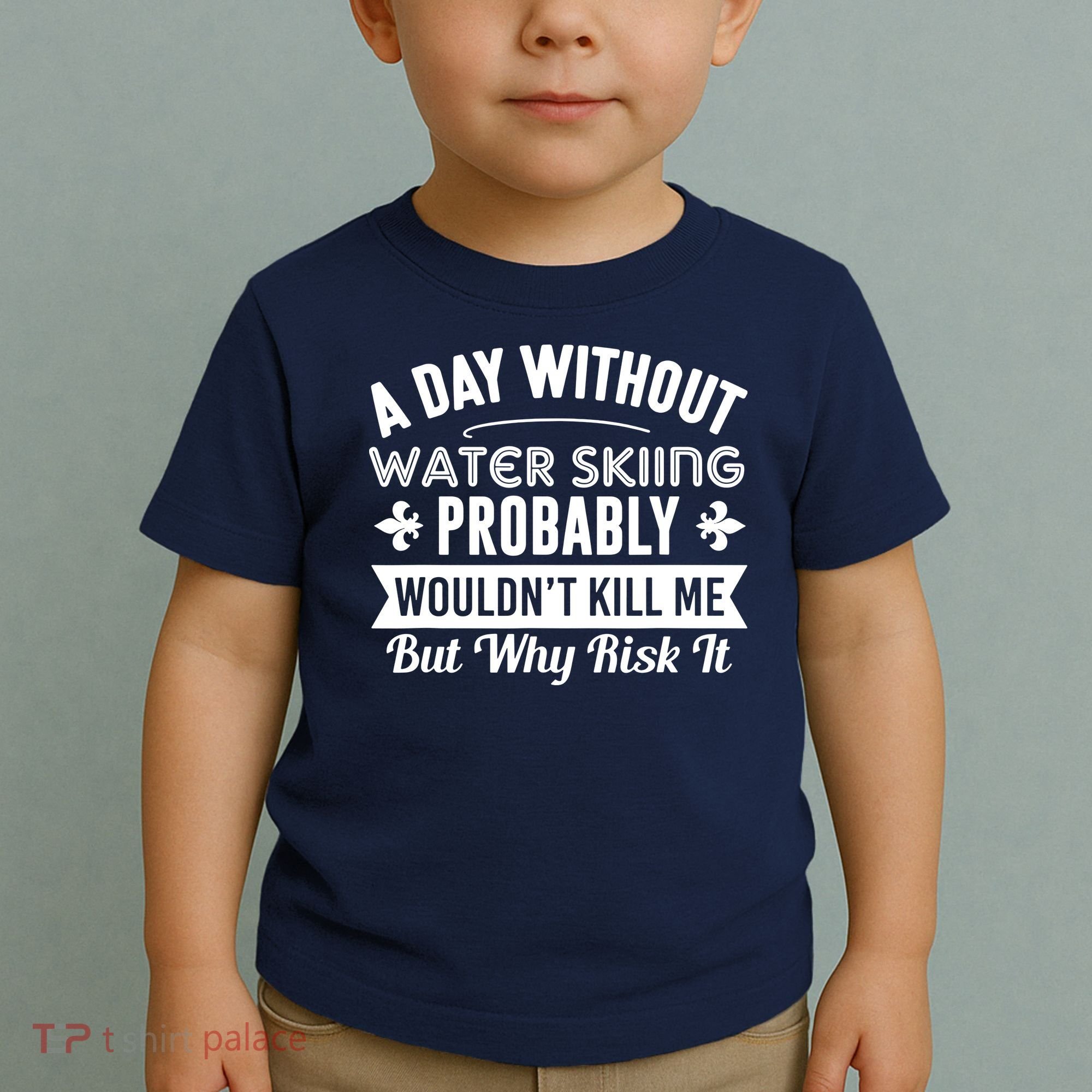 Water Skiing Shirt A Day Without Water Skiing Toddler T-Shirt