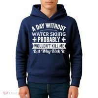 Water Skiing Shirt A Day Without Water Skiing Kids Hoodie thumb 4