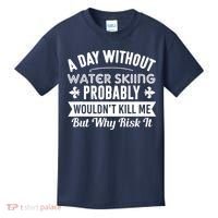Water Skiing Shirt A Day Without Water Skiing Kids T-Shirt thumb 0