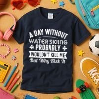 Water Skiing Shirt A Day Without Water Skiing Kids T-Shirt thumb 3