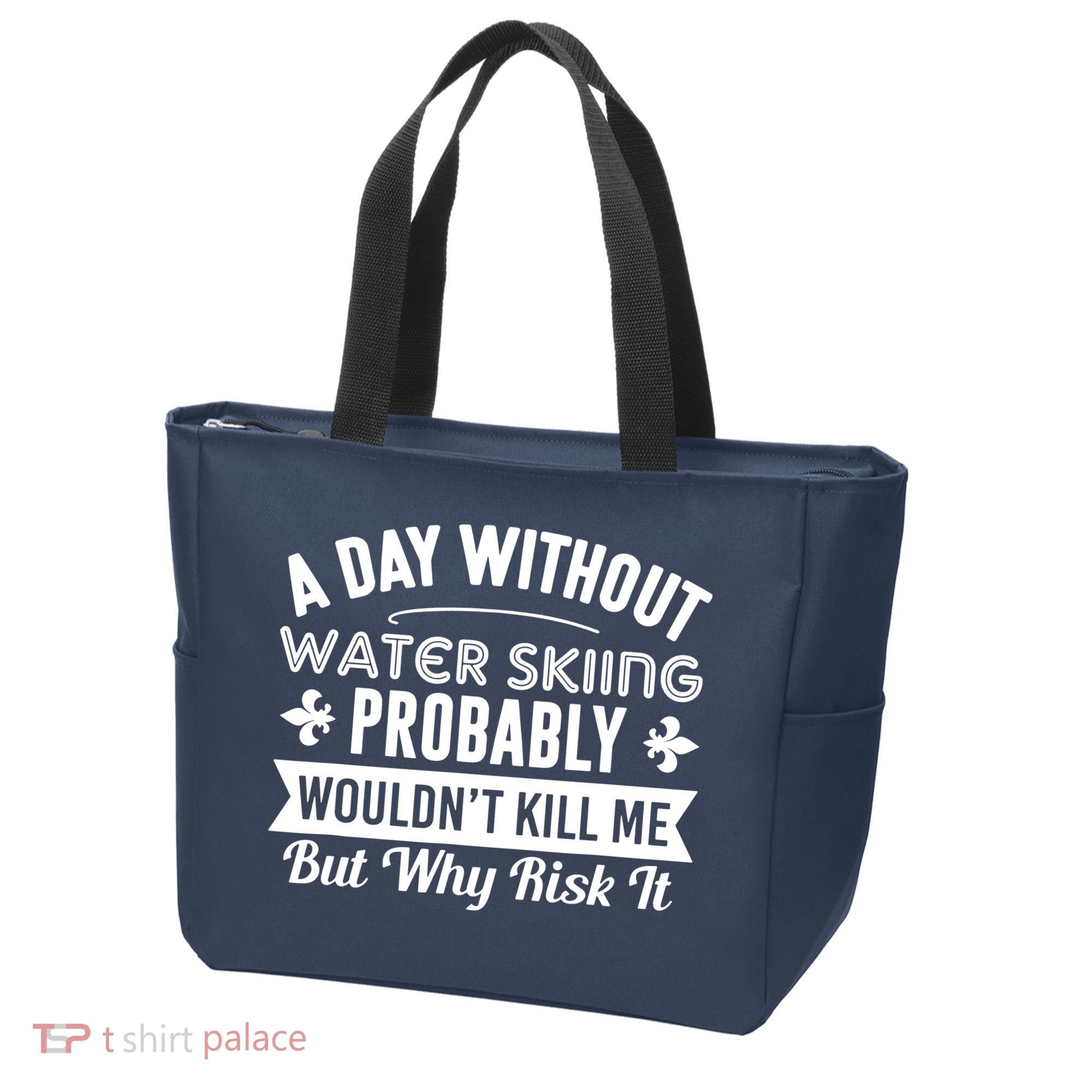 Water Skiing Shirt A Day Without Water Skiing Tote Bag