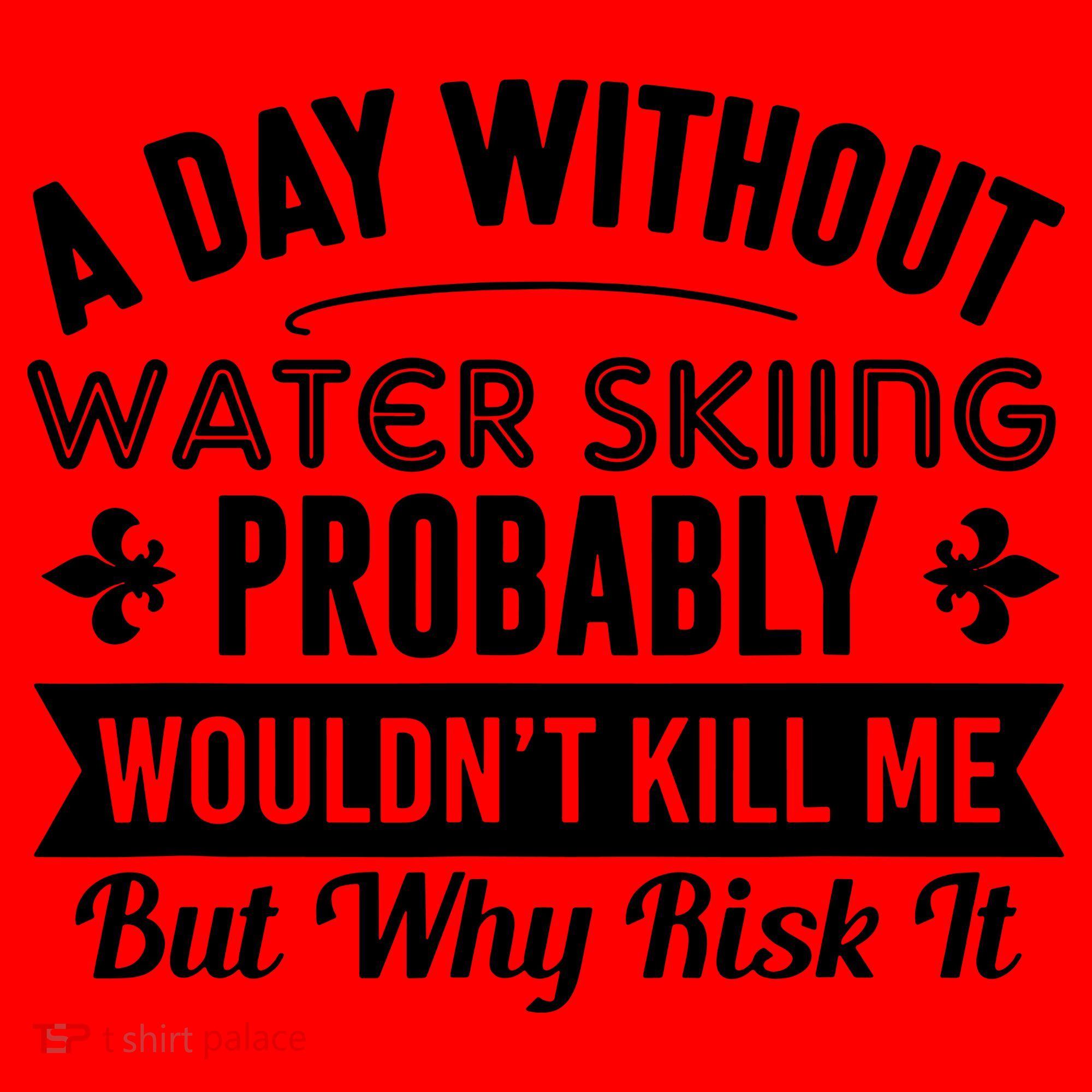 Water Skiing Shirt A Day Without Water Skiing Santa Hat