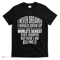WorldS Sexiest State Trooper Gift Idea T-Shirt thumb 0