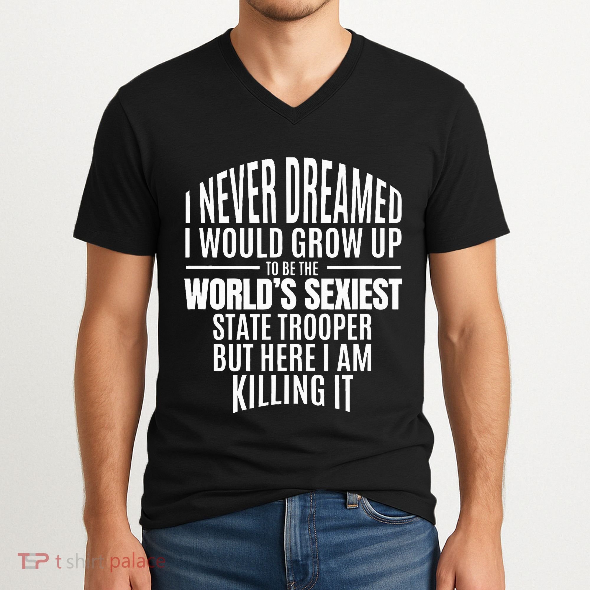 WorldS Sexiest State Trooper Gift Idea V-Neck T-Shirt