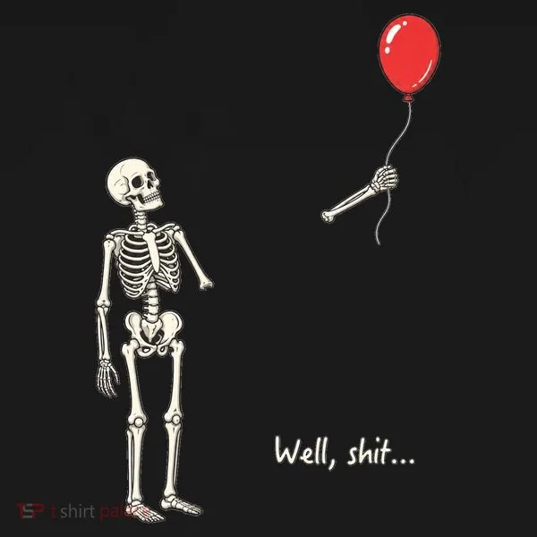 Well, Shit… Skeleton Balloon Funny For Halloween Sweatshirt