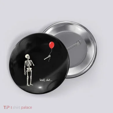 Well, Shit… Skeleton Balloon Funny For Halloween Button
