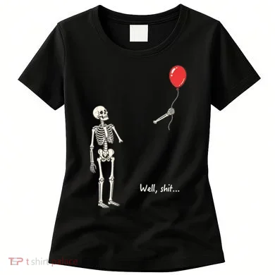 Well, Shit… Skeleton Balloon Funny For Halloween Women's T-Shirt