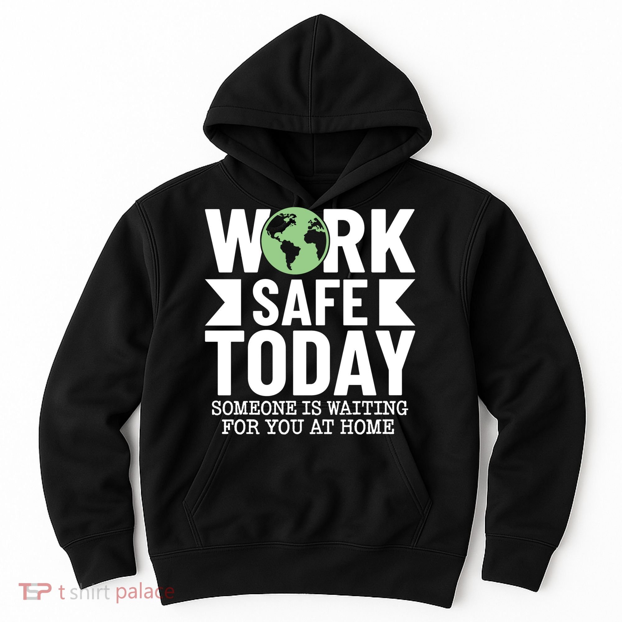 Work Safe Today World Day For Safety And Health Hoodie
